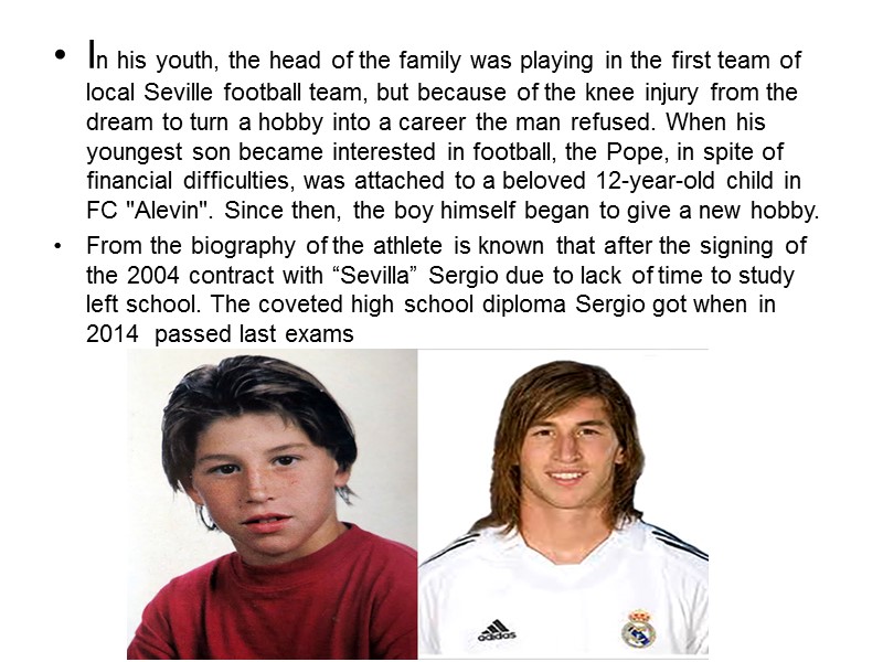 In his youth, the head of the family was playing in the first team